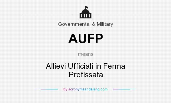 What does AUFP mean? It stands for Allievi Ufficiali in Ferma Prefissata