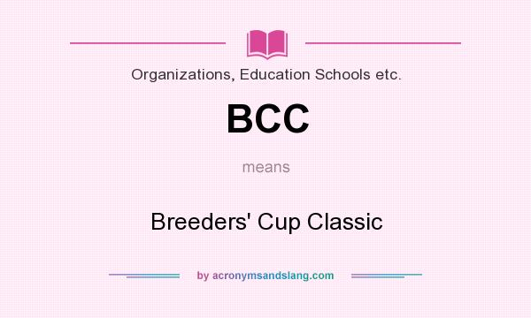 What does BCC mean? It stands for Breeders` Cup Classic