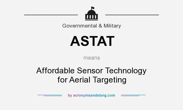What does ASTAT mean? It stands for Affordable Sensor Technology for Aerial Targeting