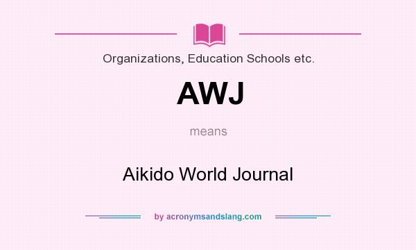 What does AWJ mean? It stands for Aikido World Journal