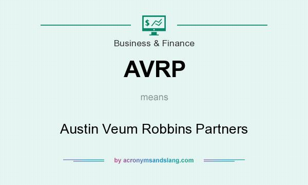 What does AVRP mean? It stands for Austin Veum Robbins Partners