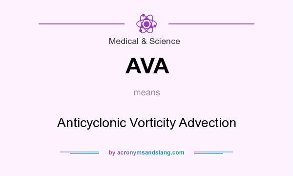 What does AVA mean? It stands for Anticyclonic Vorticity Advection