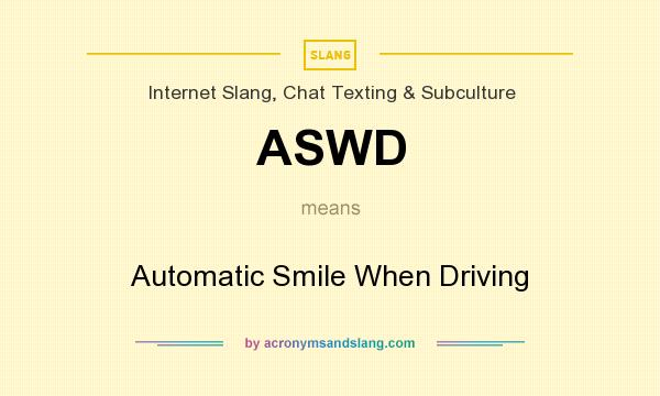 What does ASWD mean? It stands for Automatic Smile When Driving