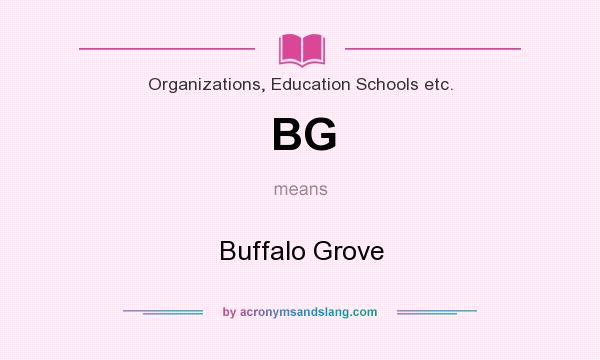 What does BG mean? It stands for Buffalo Grove