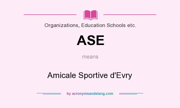 What does ASE mean? It stands for Amicale Sportive d`Evry