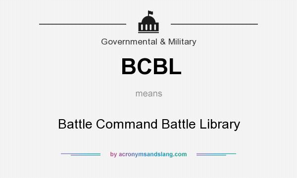 What does BCBL mean? It stands for Battle Command Battle Library