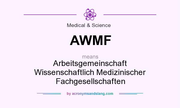What does AWMF mean? It stands for Arbeitsgemeinschaft Wissenschaftlich Medizinischer Fachgesellschaften