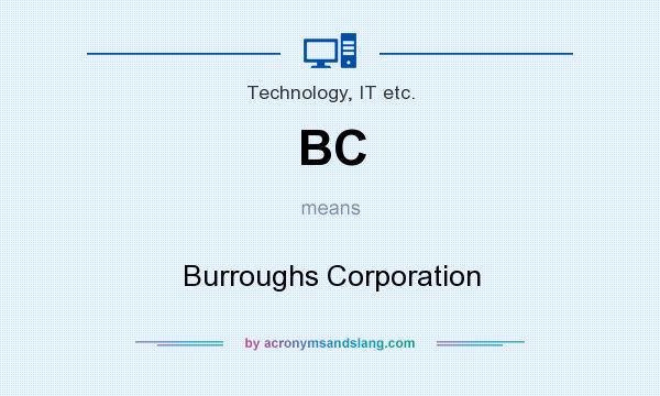 What does BC mean? It stands for Burroughs Corporation