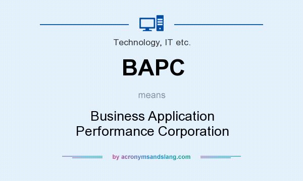 What does BAPC mean? It stands for Business Application Performance Corporation