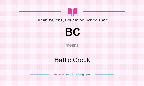 What does BC mean? It stands for Battle Creek