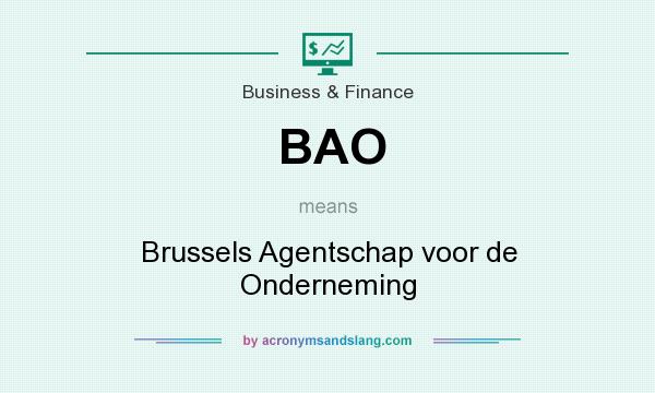 What does BAO mean? It stands for Brussels Agentschap voor de Onderneming