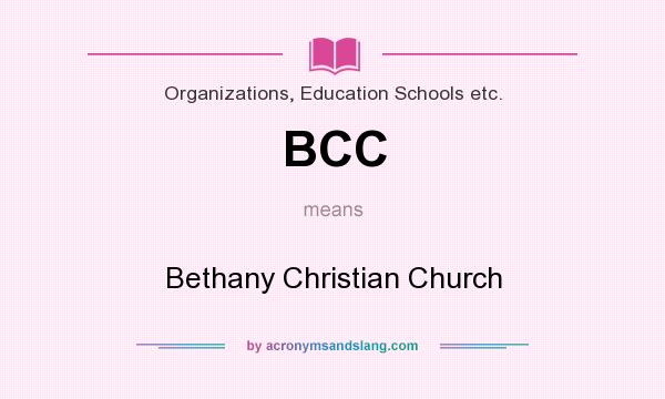 What does BCC mean? It stands for Bethany Christian Church