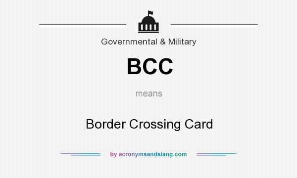 What does BCC mean? It stands for Border Crossing Card