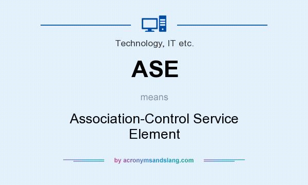 What does ASE mean? It stands for Association-Control Service Element