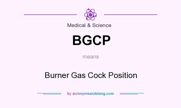 What does BGCP mean? It stands for Burner Gas Cock Position