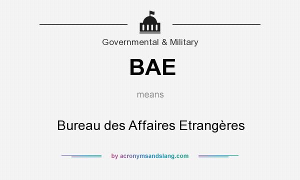 What does BAE mean? It stands for Bureau des Affaires Etrangères