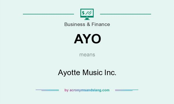 What does AYO mean? It stands for Ayotte Music Inc.