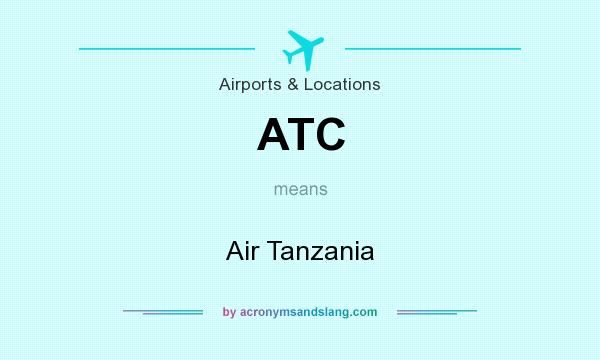 What does ATC mean? It stands for Air Tanzania
