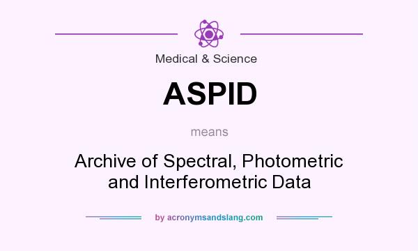 What does ASPID mean? It stands for Archive of Spectral, Photometric and Interferometric Data