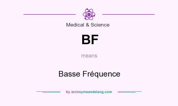 What does BF mean? It stands for Basse Fréquence