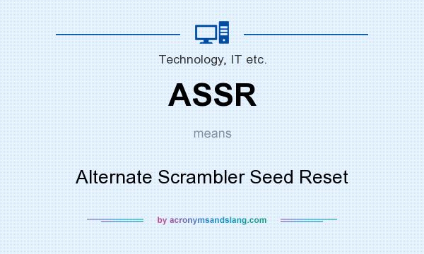 What does ASSR mean? It stands for Alternate Scrambler Seed Reset