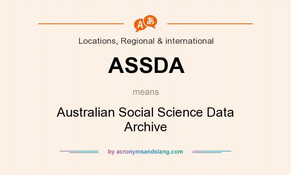 What does ASSDA mean? It stands for Australian Social Science Data Archive