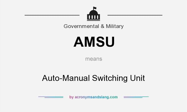 What does AMSU mean? It stands for Auto-Manual Switching Unit