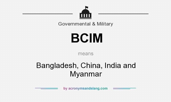 What does BCIM mean? It stands for Bangladesh, China, India and Myanmar