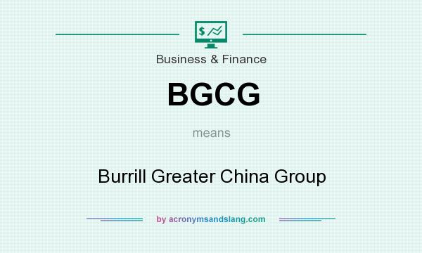 What does BGCG mean? It stands for Burrill Greater China Group