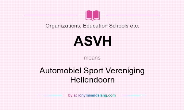 What does ASVH mean? It stands for Automobiel Sport Vereniging Hellendoorn