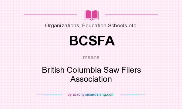 What does BCSFA mean? It stands for British Columbia Saw Filers Association