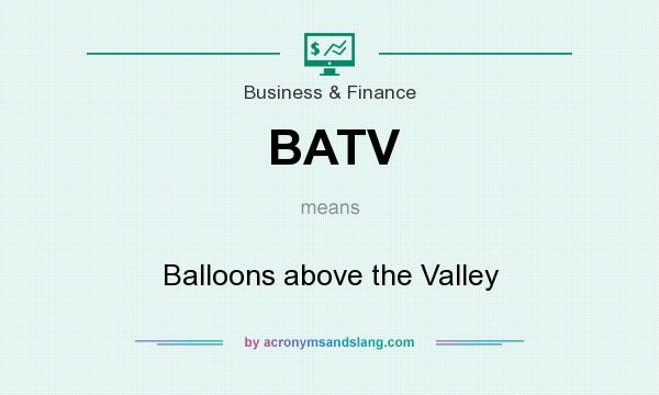 What does BATV mean? It stands for Balloons above the Valley