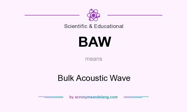 What does BAW mean? It stands for Bulk Acoustic Wave