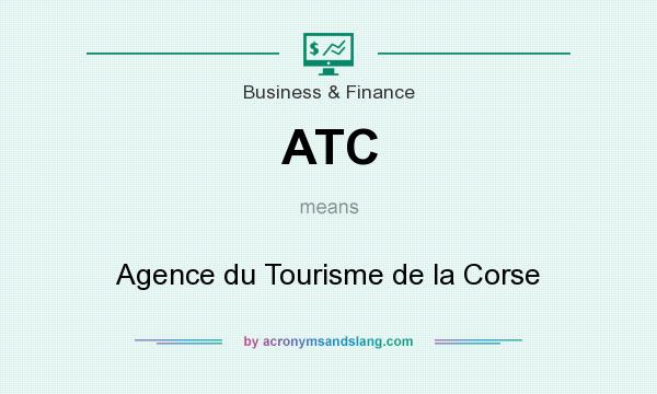What does ATC mean? It stands for Agence du Tourisme de la Corse