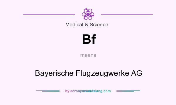 What does Bf mean? It stands for Bayerische Flugzeugwerke AG