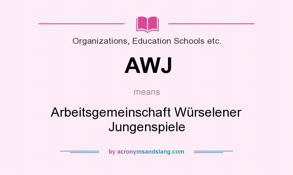 What does AWJ mean? It stands for Arbeitsgemeinschaft Würselener Jungenspiele