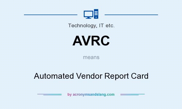 What does AVRC mean? It stands for Automated Vendor Report Card