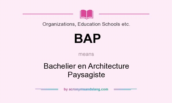 What does BAP mean? It stands for Bachelier en Architecture Paysagiste