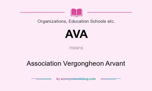 What does AVA mean? It stands for Association Vergongheon Arvant