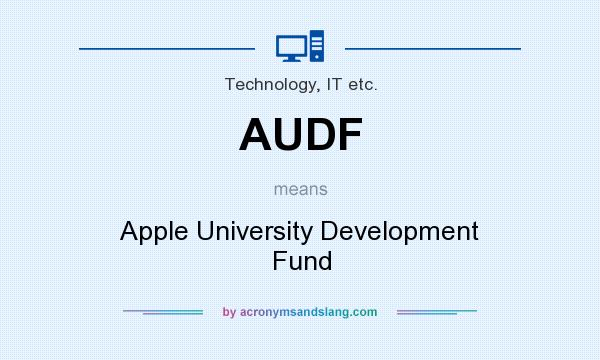 What does AUDF mean? It stands for Apple University Development Fund