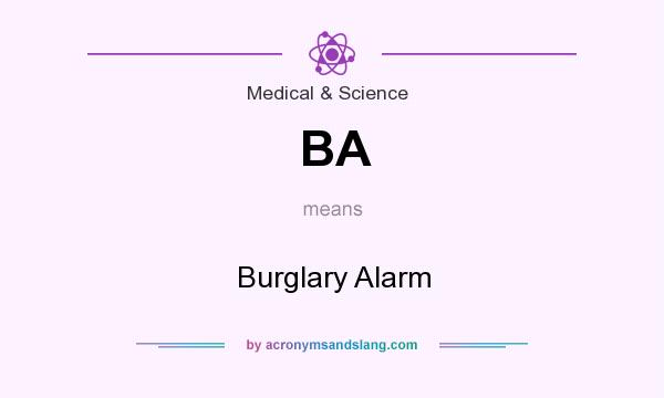 What does BA mean? It stands for Burglary Alarm