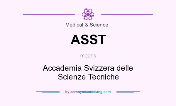 What does ASST mean? It stands for Accademia Svizzera delle Scienze Tecniche