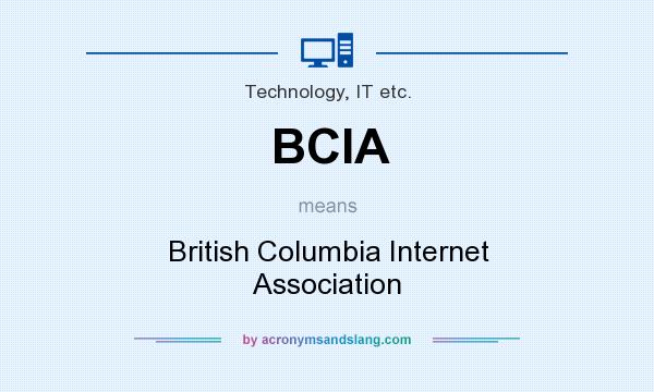 What does BCIA mean? It stands for British Columbia Internet Association