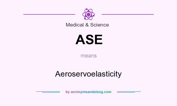 What does ASE mean? It stands for Aeroservoelasticity