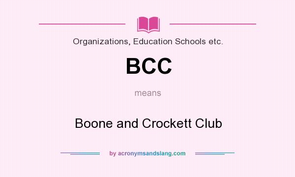 What does BCC mean? It stands for Boone and Crockett Club