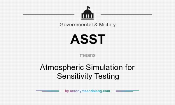 What does ASST mean? It stands for Atmospheric Simulation for Sensitivity Testing