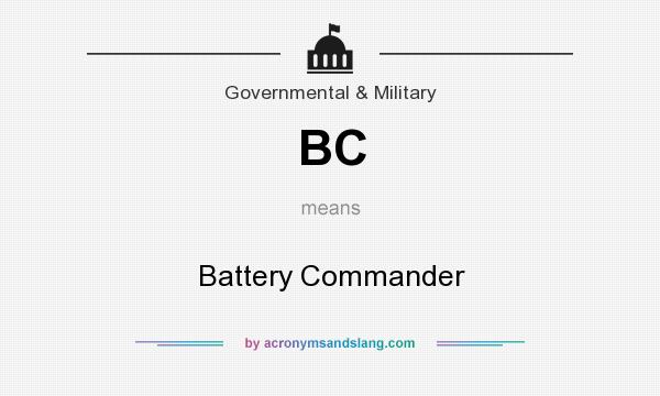 What does BC mean? It stands for Battery Commander
