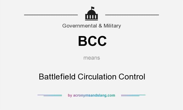 What does BCC mean? It stands for Battlefield Circulation Control