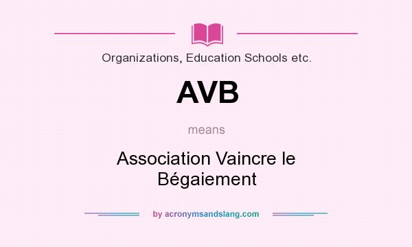 What does AVB mean? It stands for Association Vaincre le Bégaiement