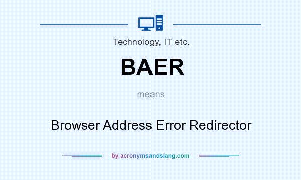 What does BAER mean? It stands for Browser Address Error Redirector